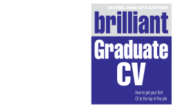 Brilliant Graduate CV Brilliant Graduate CV