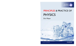 Principles & Practice of Physics, Global Edition Principles & Practice of Physics, Global Edition