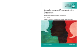 Introduction to Communication Disorders: A Lifespan Evidence-Based Approach, Global Edition Introduction to Communication Disorders: A Lifespan Evidence-Based Approach, Global Edition