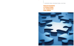 Using Econometrics: Pearson New International Edition Using Econometrics: Pearson New International Edition