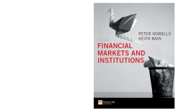 Financial Markets and Institutions Financial Markets and Institutions