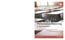 Mathematical Reasoning for Elementary School Teachers, Global Edition Mathematical Reasoning for Elementary School Teachers, Global Edition