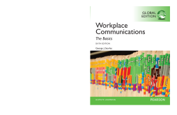 Workplace Communication: The Basics, Global Edition Workplace Communication: The Basics, Global Edition