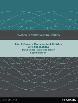 John E. Freund's Mathematical Statistics with Applications: Pearson New International Edition John E. Freund's Mathematical Statistics with Applications: Pearson New International Edition