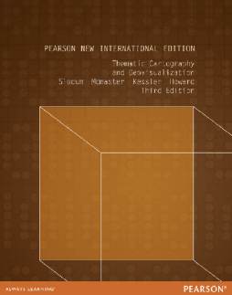 Thematic Cartography and Geovisualization: Pearson New International Edition Thematic Cartography and Geovisualization: Pearson New International Edition
