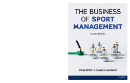 The Business of Sport Management The Business of Sport Management