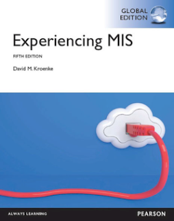 Experiencing MIS, Global Edition Experiencing MIS, Global Edition