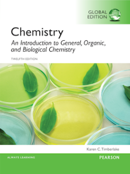 Chemistry: An Introduction to General, Organic, and Biological Chemistry, Global Edition Chemistry: An Introduction to General, Organic, and Biological Chemistry, Global Edition