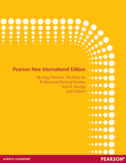 Nursing Theories: Pearson New International Edition Nursing Theories: Pearson New International Edition
