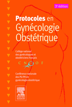 Protocoles en Gynécologie-Obstétrique Protocoles en Gynécologie-Obstétrique