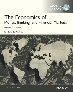 The Economics of Money, Banking and Financial Markets, Global Edition The Economics of Money, Banking and Financial Markets, Global Edition
