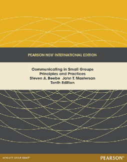 Communicating in Small Groups: Pearson New International Edition Communicating in Small Groups: Pearson New International Edition