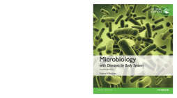 Microbiology with Diseases by Body System, Global Edition Microbiology with Diseases by Body System, Global Edition