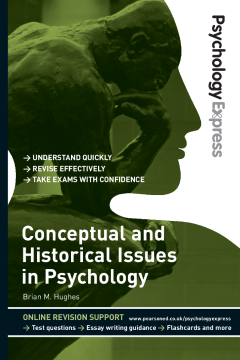 Psychology Express: Conceptual and Historical Issues in Psychology (Undergraduate Revision Guide)