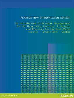 Introduction to Revenue Management for the Hospitality Industry: Pearson New International Edition Introduction to Revenue Management for the Hospitality Industry: Pearson New International Edition