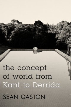 The Concept of World from Kant to Derrida The Concept of World from Kant to Derrida