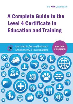 A Complete Guide to the Level 4 Certificate in Education and Training A Complete Guide to the Level 4 Certificate in Education and Training