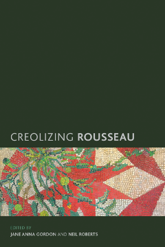 Creolizing Rousseau Creolizing Rousseau