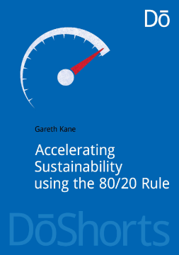 Accelerating Sustainability Using the 80/20 Rule Accelerating Sustainability Using the 80/20 Rule