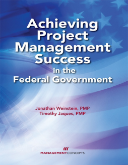 Achieving Project Management Success in the Federal Government Achieving Project Management Success in the Federal Government