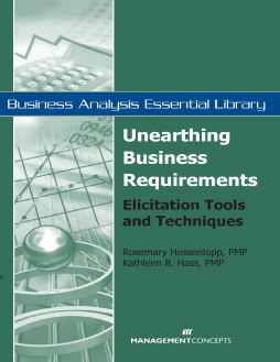 Unearthing Business Requirements: Elicitation Tools and Techniques Unearthing Business Requirements: Elicitation Tools and Techniques