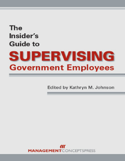The Insider's Guide to Supervising Government Employees The Insider's Guide to Supervising Government Employees