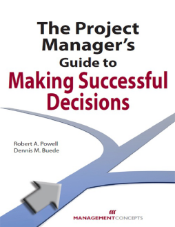 The Project Manager's Guide to Making Successful Decisions The Project Manager's Guide to Making Successful Decisions