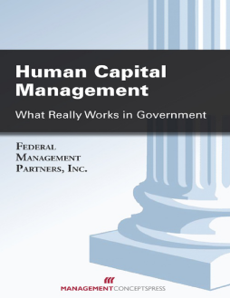 Human Capital Management: What Really Works in Government
