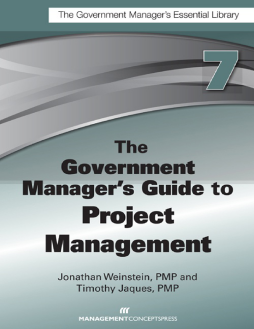 The Government Manager's Guide to Project Management The Government Manager's Guide to Project Management