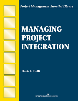 Managing Project Integration Managing Project Integration