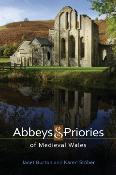 Abbeys and Priories of Medieval Wales Abbeys and Priories of Medieval Wales