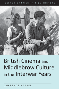 British Cinema and Middlebrow Culture in the Interwar Years