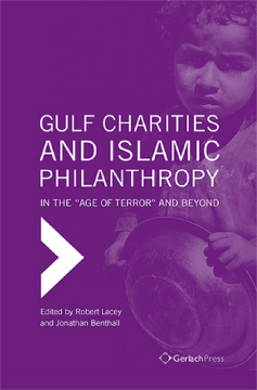 Gulf Charities and Islamic Philanthropy in the Age of Terror and Beyond