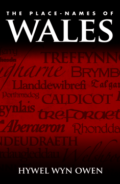 The Place-Names of Wales The Place-Names of Wales