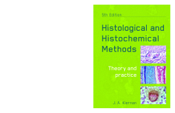 Histological and Histochemical Methods, fifth edition Histological and Histochemical Methods, fifth edition