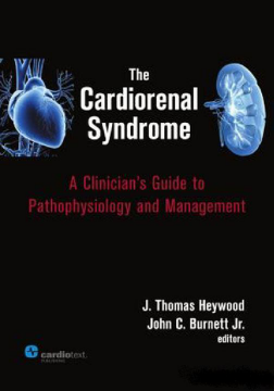 The Cardiorenal Syndrome : A Clinician's Guide to Pathophysiology and Management The Cardiorenal Syndrome : A Clinician's Guide to Pathophysiology and Management