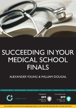 Succeeding in your Medical School Finals Succeeding in your Medical School Finals