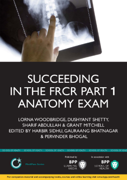 Succeeding in the FRCR Part 1 Anatomy Exam Succeeding in the FRCR Part 1 Anatomy Exam