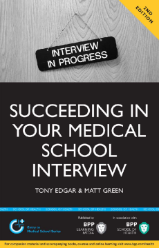 Succeeding in your Medical School Interview Succeeding in your Medical School Interview
