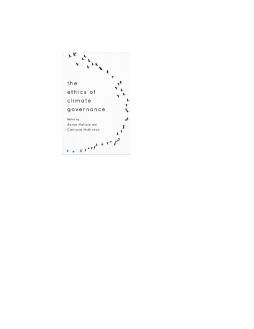 The Ethics of Climate Governance The Ethics of Climate Governance