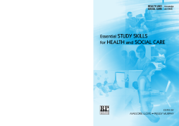 Essential Study Skills for Health and Social Care Essential Study Skills for Health and Social Care