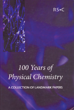 100 Years of Physical Chemistry 100 Years of Physical Chemistry