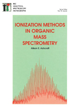 Ionization Methods in Organic Mass Spectrometry Ionization Methods in Organic Mass Spectrometry