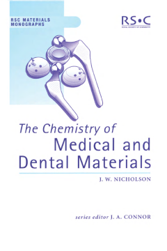 The Chemistry of Medical and Dental Materials The Chemistry of Medical and Dental Materials