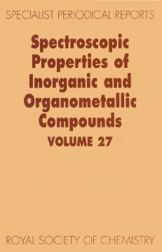 Spectroscopic Properties of Inorganic and Organometallic Compounds Spectroscopic Properties of Inorganic and Organometallic Compounds