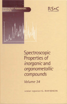 Spectroscopic Properties of Inorganic and Organometallic Compounds Spectroscopic Properties of Inorganic and Organometallic Compounds