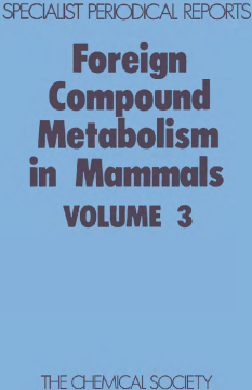Foreign Compound Metabolism in Mammals Foreign Compound Metabolism in Mammals