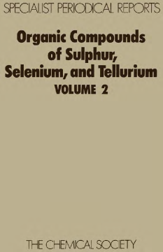 Organic Compounds of Sulphur, Selenium, and Tellurium Organic Compounds of Sulphur, Selenium, and Tellurium