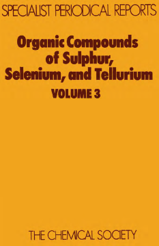 Organic Compounds of Sulphur, Selenium, and Tellurium Organic Compounds of Sulphur, Selenium, and Tellurium