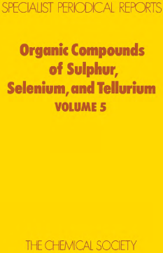Organic Compounds of Sulphur, Selenium, and Tellurium Organic Compounds of Sulphur, Selenium, and Tellurium